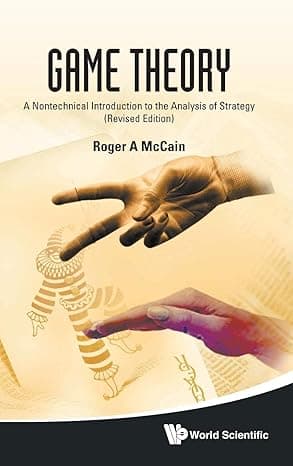 Game Theory: A Nontechnical Introduction to the Analysis of Strategy